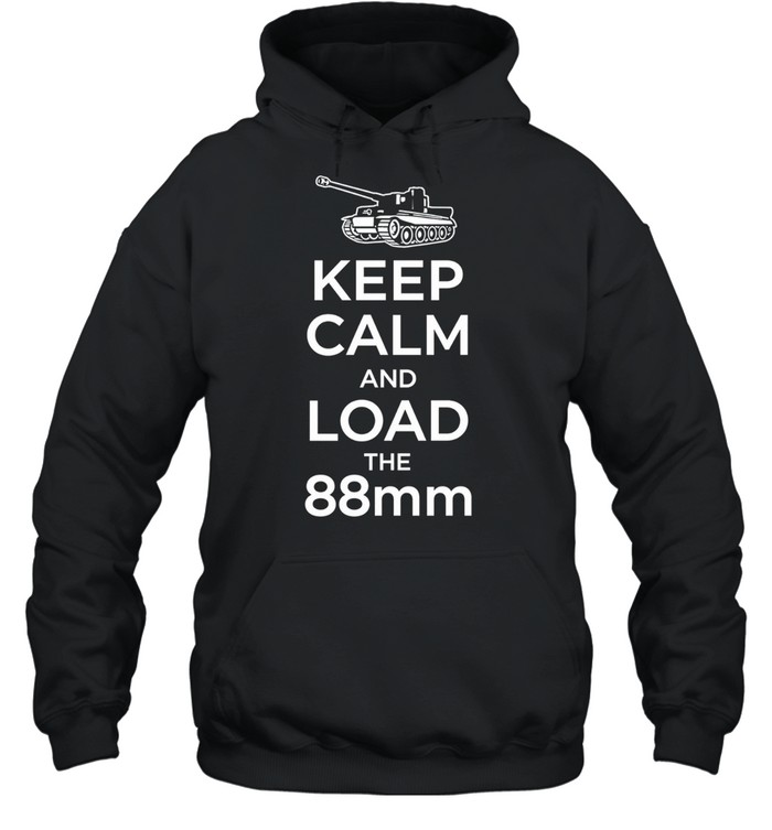 Tiger tank keep calm and load the 88mm Hoodie