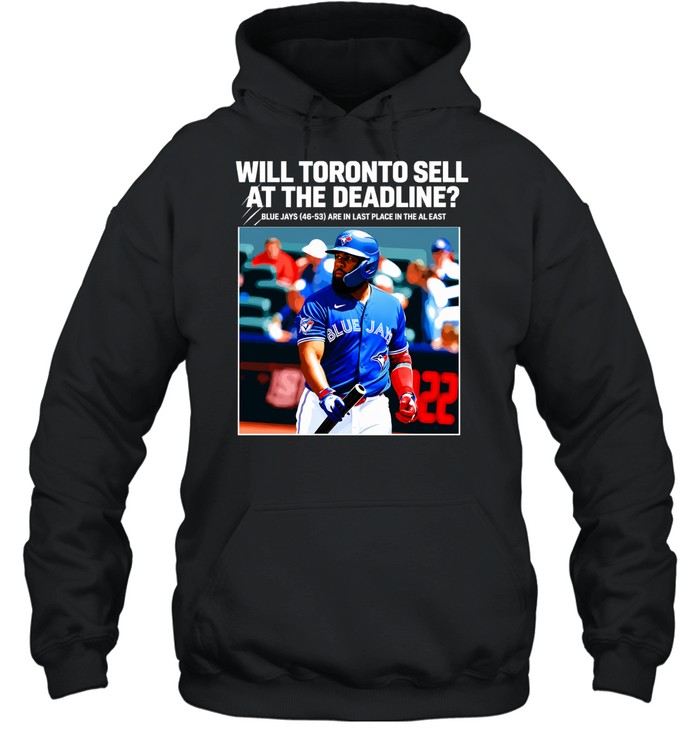 Toronto Blue Jays Will They Sell at the Deadline Hoodie