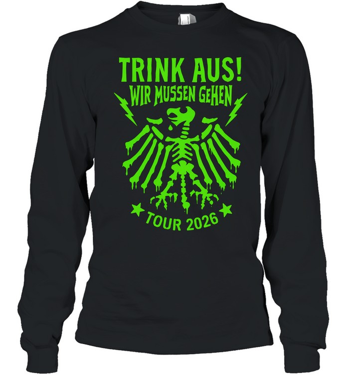 Trink aus wir mussen gehen tour 2026 German eagle skeleton Long Sleeve Tee