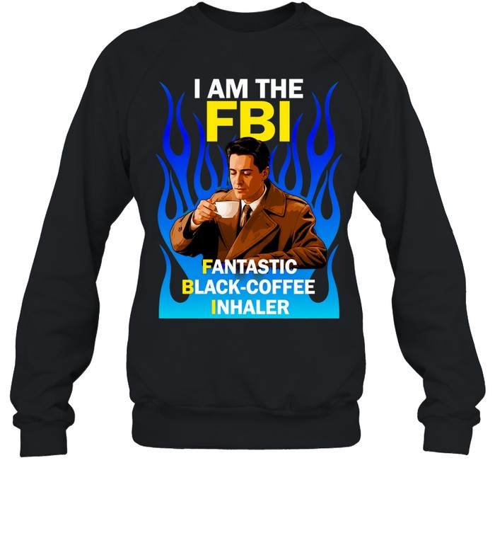 Twin Peaks Special Agent Dale Cooper Drinking Coffee I Am The FBI Fantastic Black-Coffee Inhaler Sweatshirt