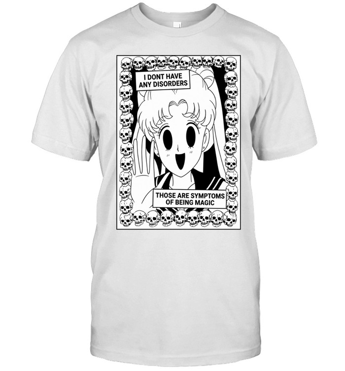 Usagi I don’t have any disorders those are symptoms of being magic Unisex T-Shirt