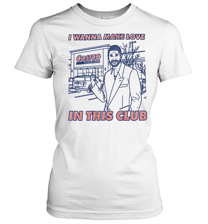 Usher I Wanna Make Love in This Club at Costco Women T-Shirt