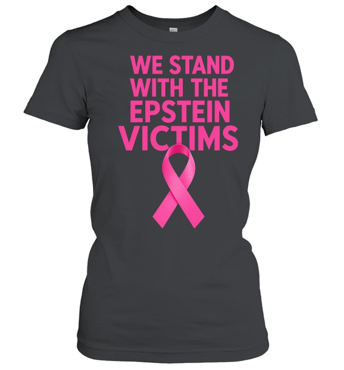 We stand with the Epstein victims Breast cancer awareness parody Women T-Shirt