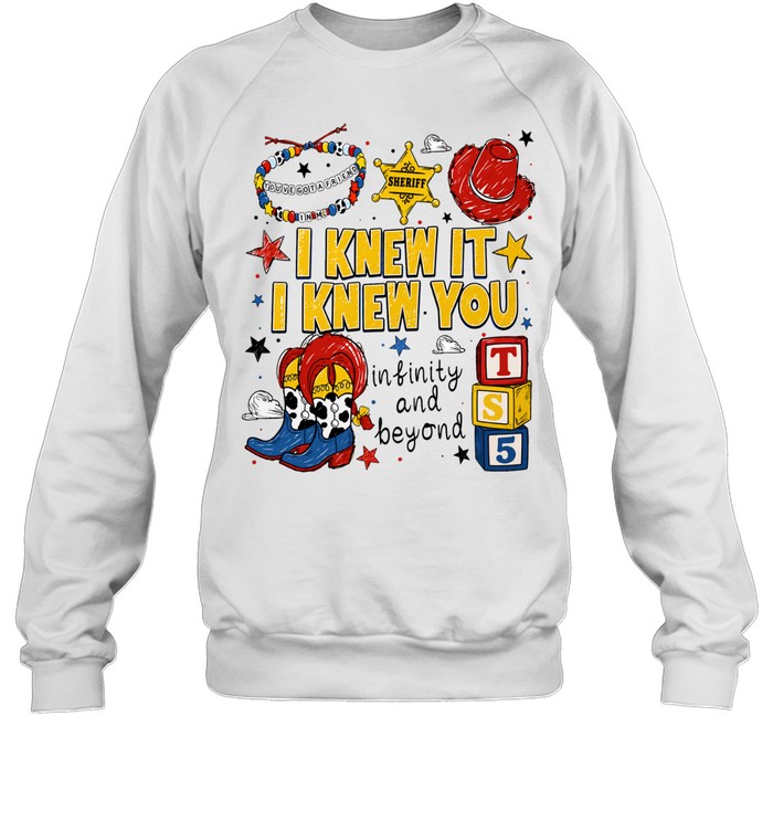 Woody Buzz Lightyear Toy Story I Knew It I Knew You infinity and beyond Sweatshirt