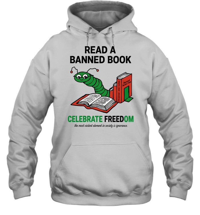 Worm read a banned books celebrate read freadom Hoodie