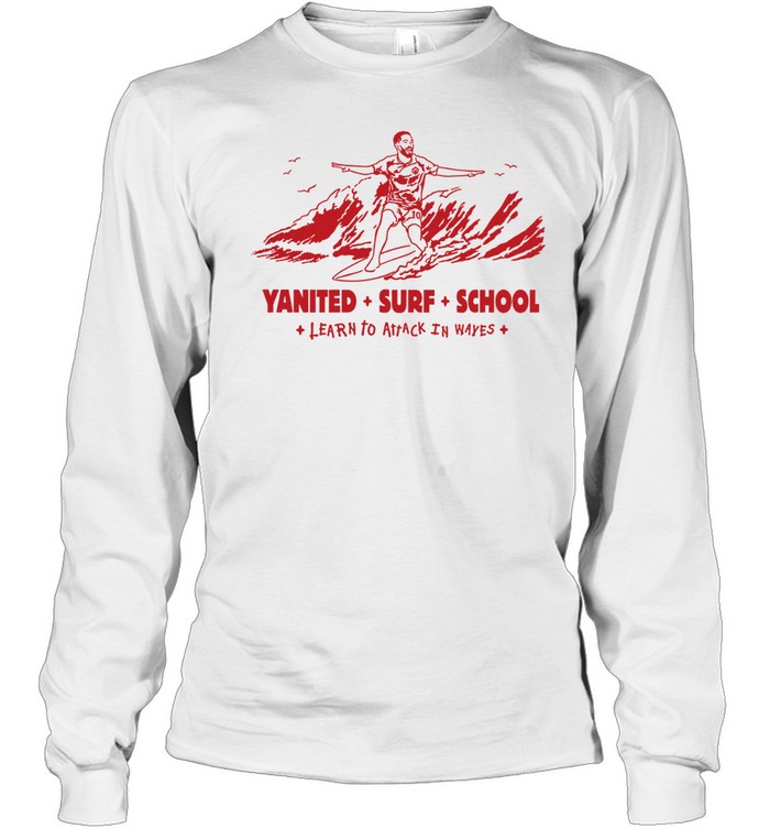 Yanited Surf School Learn to Attack in Waves No 10 Long Sleeve Tee