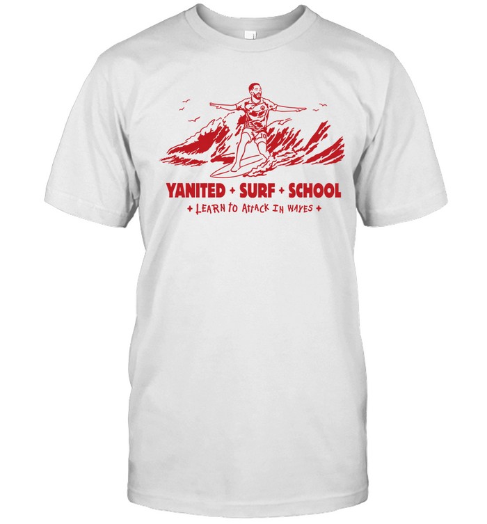 Yanited Surf School Learn to Attack in Waves No 10 Unisex T-Shirt