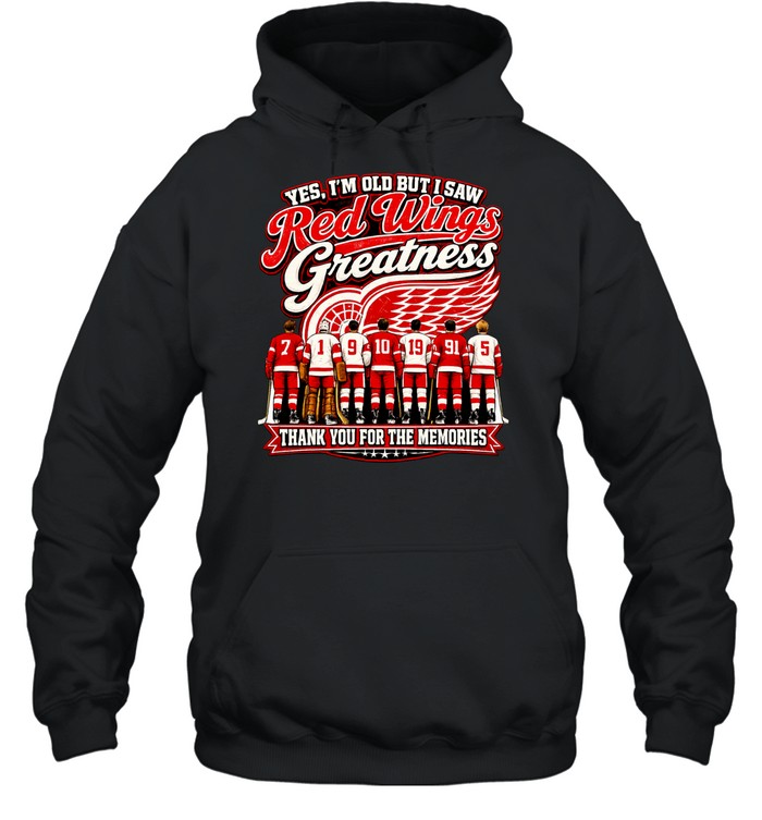 Yes I’m old but I saw Detroit Red Wings greattness thank you for the memories Hoodie
