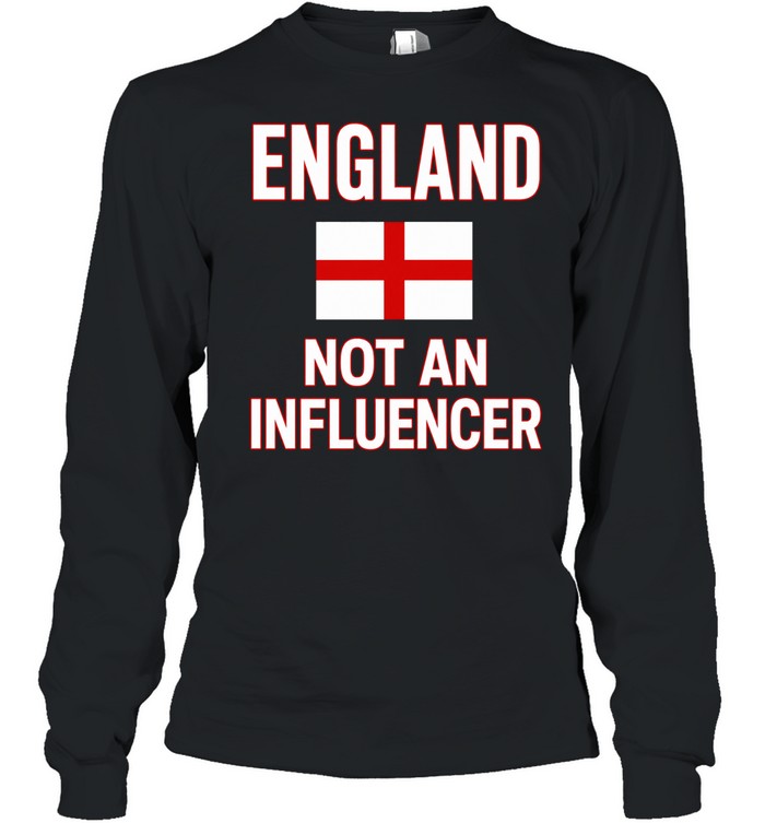 England not an influencer flag Long Sleeve Tee