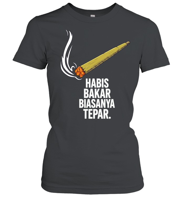 Habis Bakar Biasanya Tepar smoking Women T-Shirt