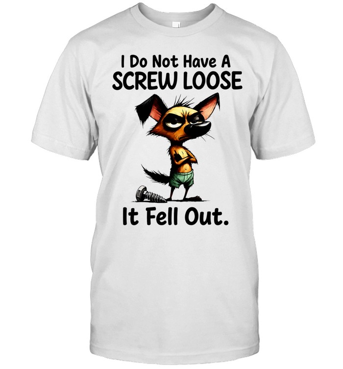 I do not have a screw loose it fell out dog Unisex T-Shirt