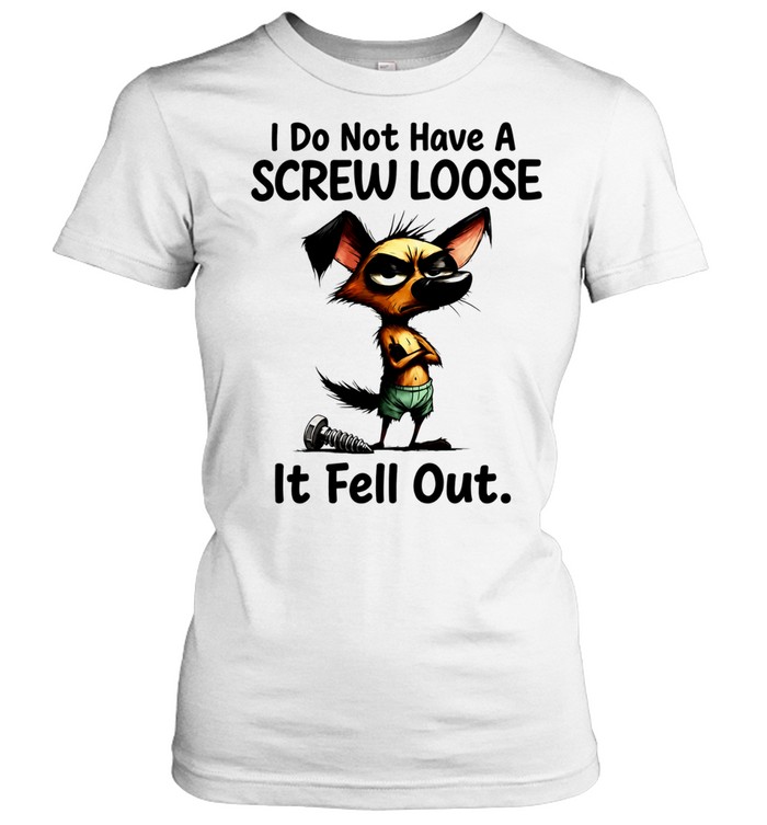 I do not have a screw loose it fell out dog Women T-Shirt
