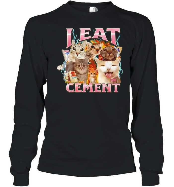 I Eat Cement Cats Internet Humor Fire Lightning Storm Long Sleeve Tee