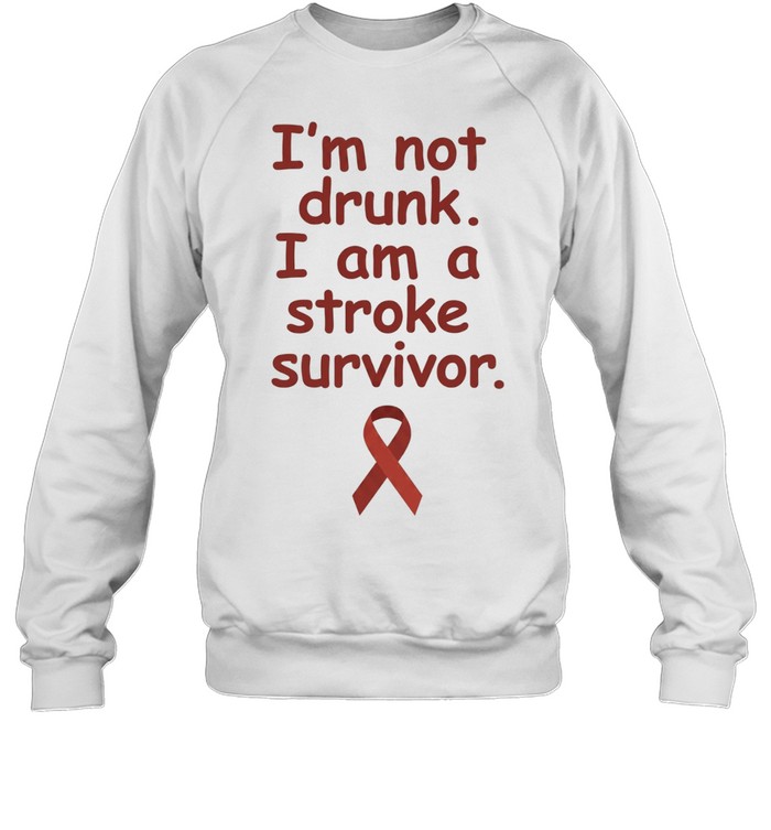 I’m Not Drunk I Am a Stroke Survivor medical awareness Sweatshirt