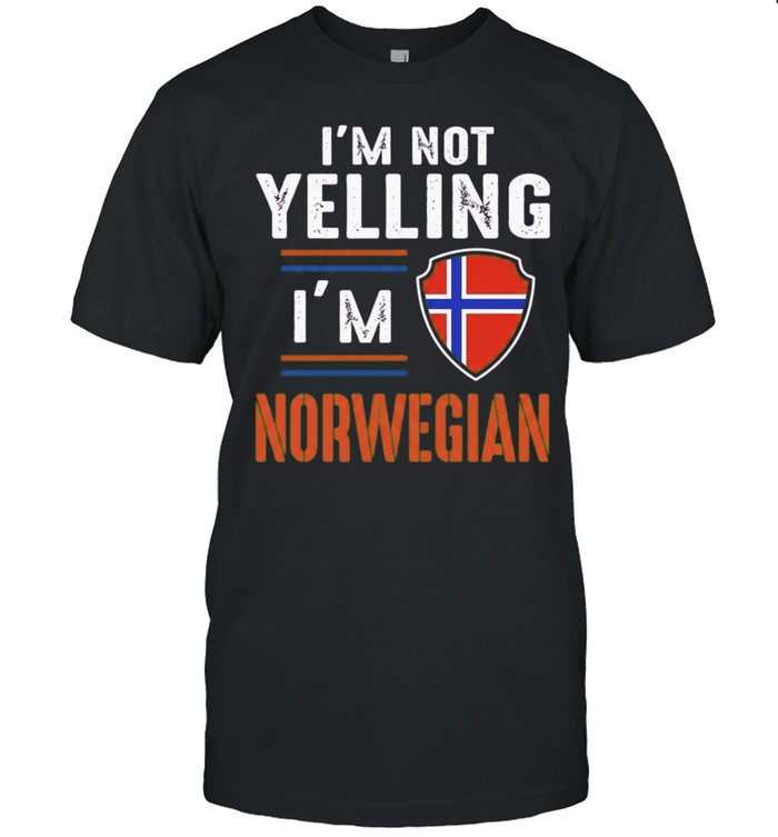 I’m Not Yelling I’m Norwegian Norway Unisex T-Shirt