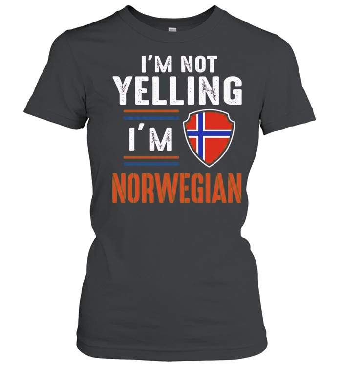 I’m Not Yelling I’m Norwegian Norway Women T-Shirt