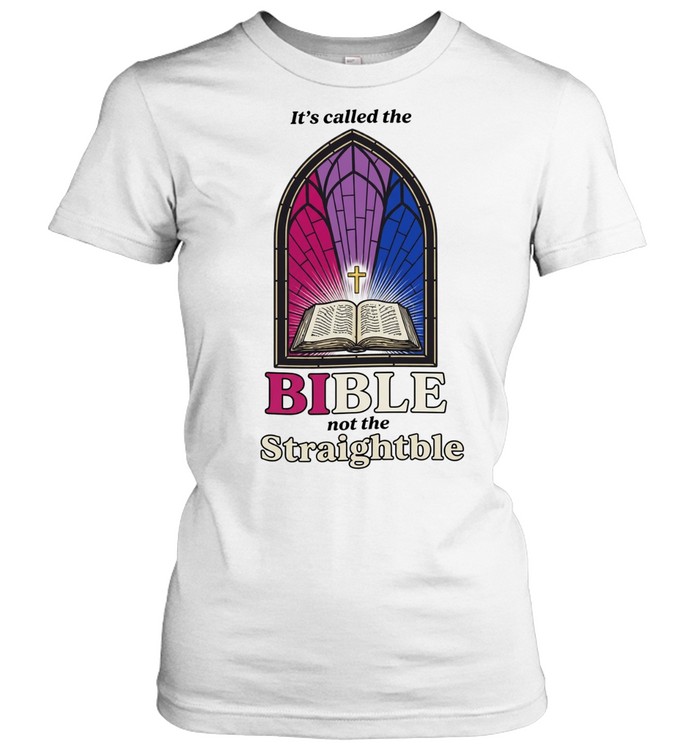 It’s called the Bible not the straightble Women T-Shirt