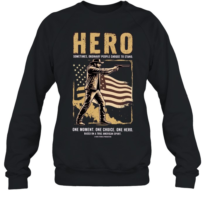 Jordan Salinas Hero sometimes ordinary people choose to stand one moment one choice one hereo Sweatshirt