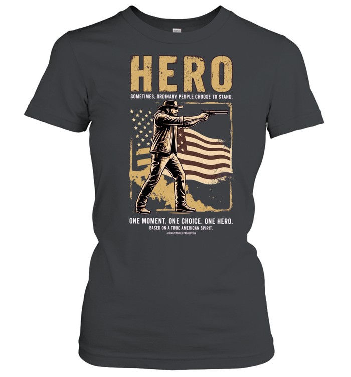 Jordan Salinas Hero sometimes ordinary people choose to stand one moment one choice one hereo Women T-Shirt