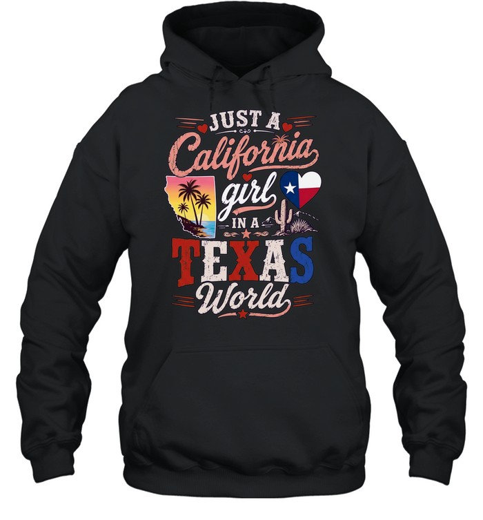 Just a California Girl in a Texas World Hoodie