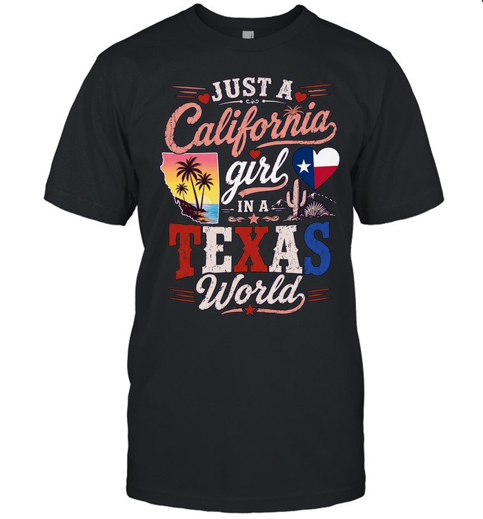 Just a California Girl in a Texas World Unisex T-Shirt