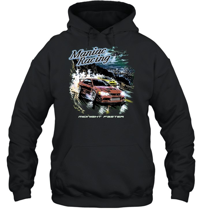 Maniac Racing Midnight Faster drift car Hoodie