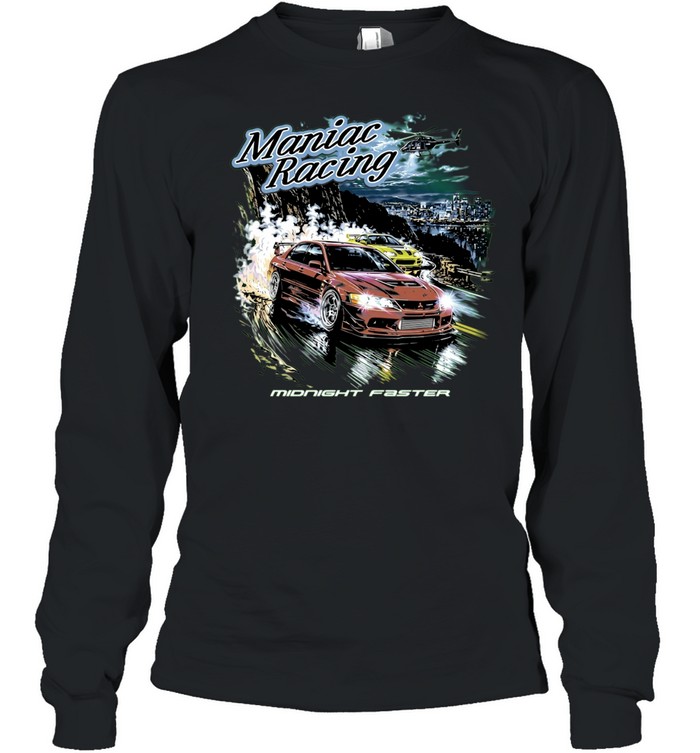 Maniac Racing Midnight Faster drift car Long Sleeve Tee