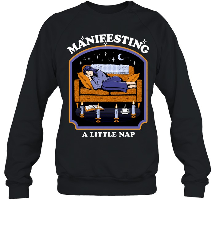 Manifesting a Little Nap cozy sleep Sweatshirt