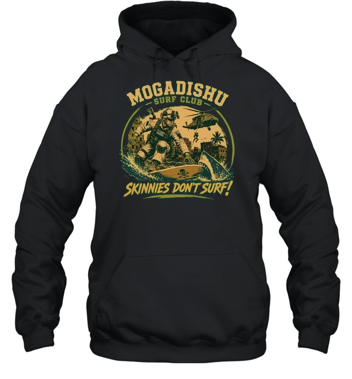 Mogadishu Surf Club Skinnies dont surf Special Forces Delta Force US Army Hoodie