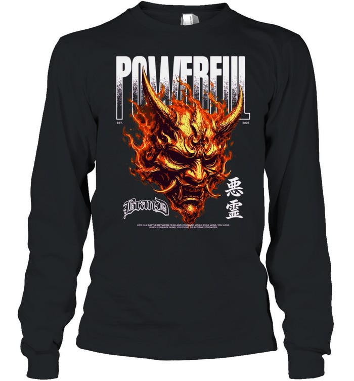 Powerful Bran-D Oni Mask Fire Life Is a Battle Between Fear and Courage Long Sleeve Tee
