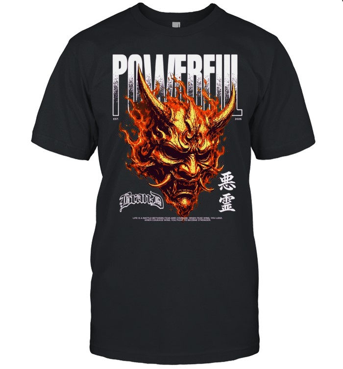 Powerful Bran-D Oni Mask Fire Life Is a Battle Between Fear and Courage Unisex T-Shirt