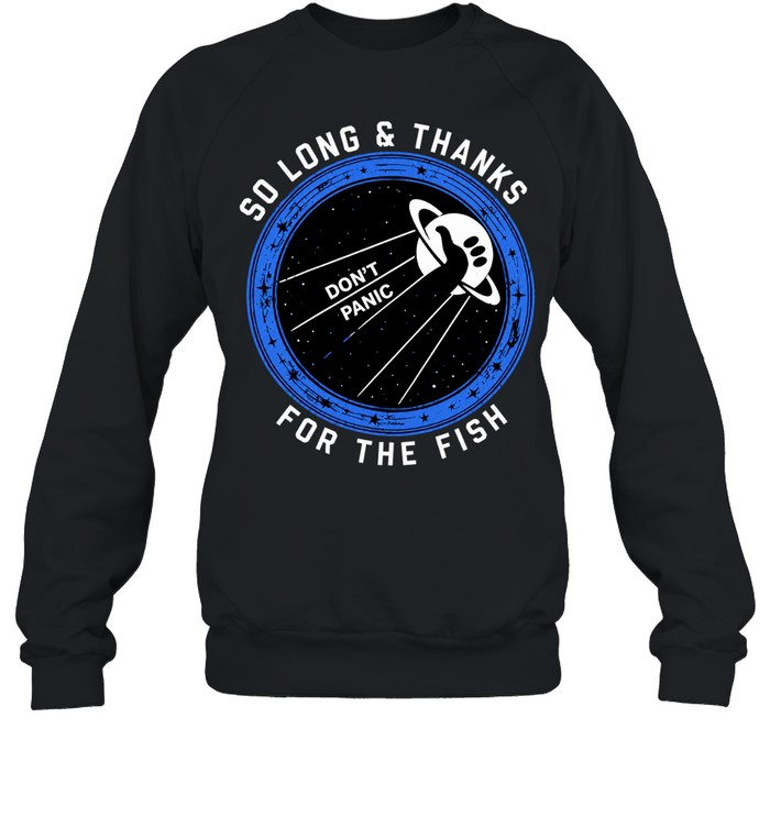 So Long and Thanks for the Fish Don’t Panic Sweatshirt
