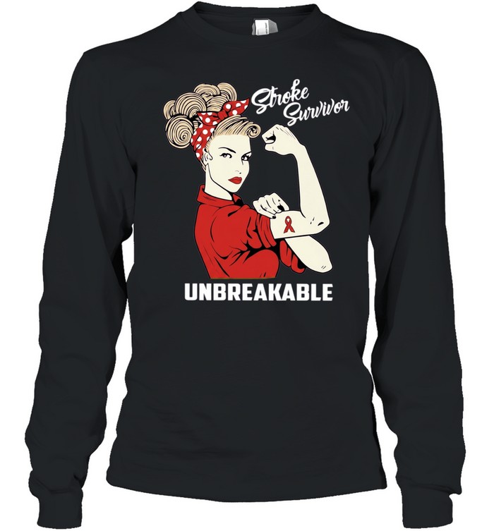 Stroke Survivor Unbreakable medical strength Long Sleeve Tee