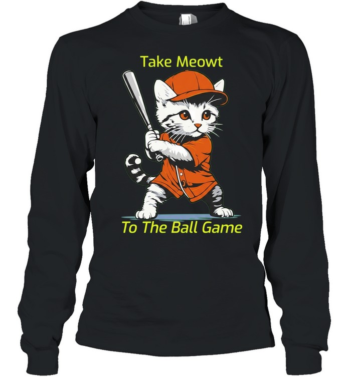 Take meowt to the ball game Long Sleeve Tee