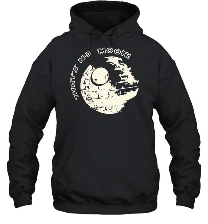 That’s No Moon Star Wars Hoodie