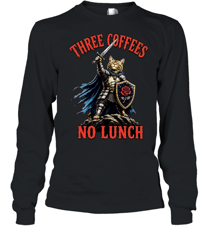 Three Coffees No Lunch Knight Cat caffeine Long Sleeve Tee