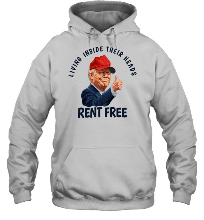 Trump Rent Free living inside their heads Hoodie