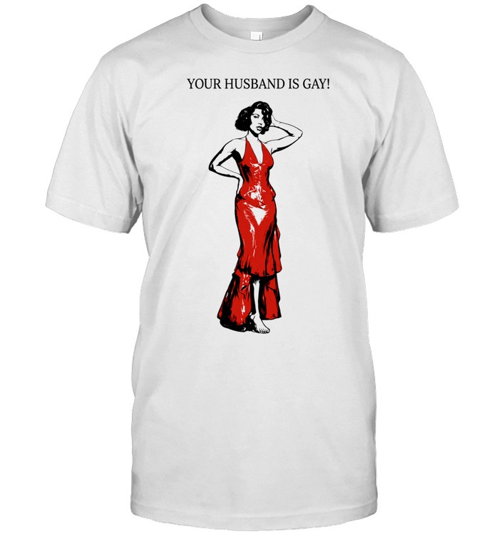 Your Husband Is Gay Unisex T-Shirt