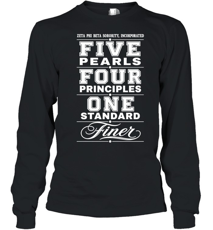 Zeta Phi Beta Sorority Incorporated Five Pearls Four Principles One Standard Finer Long Sleeve Tee